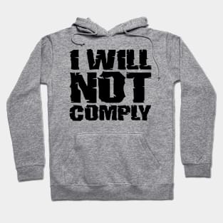 I will not comply Hoodie